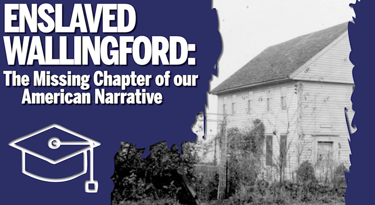Enslaved Wallingford: The Missing Chapter of our American Narrative