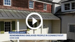 Historic Connecticut house remembering enslaved people during Black History Month in Cos Cob.