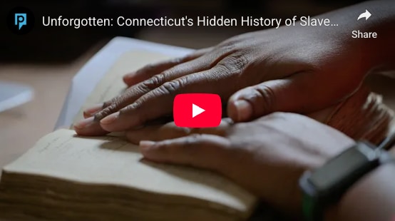 Unforgotten: Connecticut’s Hidden History of Slavery