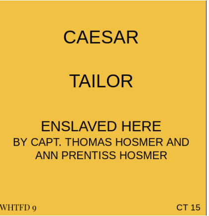 Historical marker for Caesar, an enslaved tailor, under Capt. Thomas and Ann Prentiss Hosmer, WHTFD 9, CT 15.
