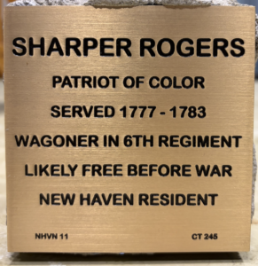 Plaque honoring Sharper Rogers, patriot of color and 6th Regiment wagoner, New Haven, 1777-1783.