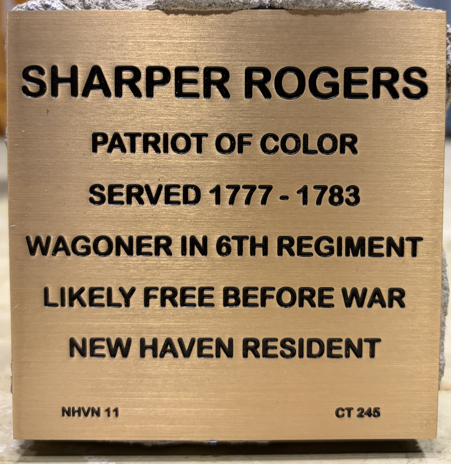 Plaque honoring Sharper Rogers, patriot of color and 6th Regiment wagoner, New Haven, 1777-1783.